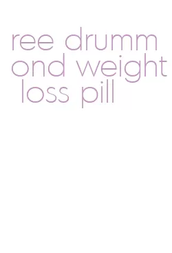 ree drummond weight loss pill