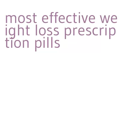 most effective weight loss prescription pills