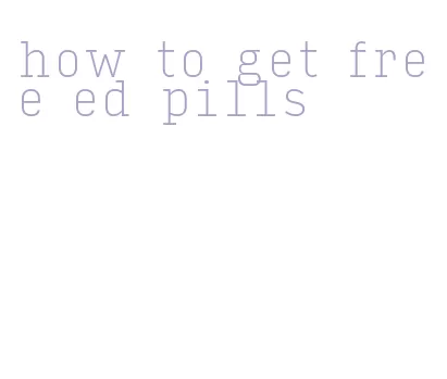 how to get free ed pills