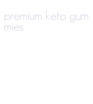 premium keto gummies