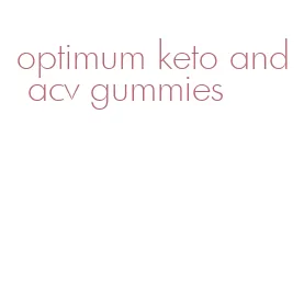 optimum keto and acv gummies