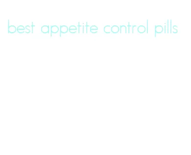 best appetite control pills