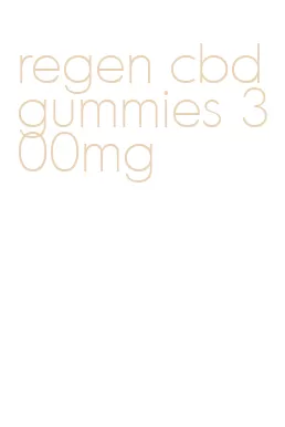 regen cbd gummies 300mg