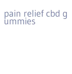 pain relief cbd gummies