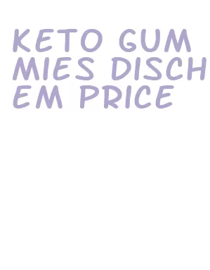 keto gummies dischem price