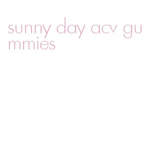 sunny day acv gummies