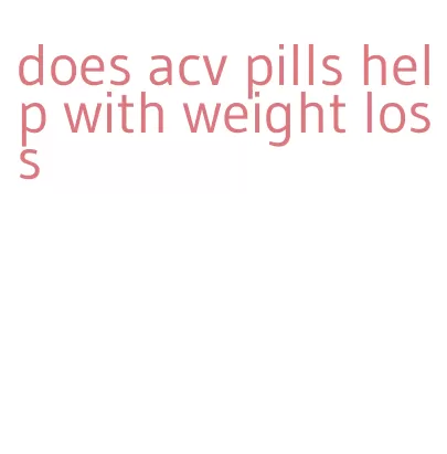 does acv pills help with weight loss