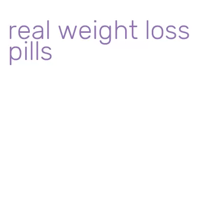 real weight loss pills