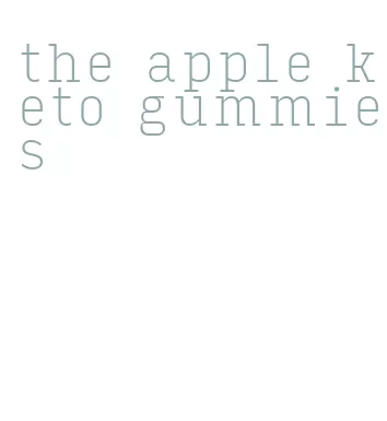 the apple keto gummies