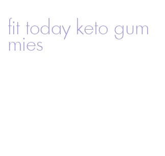 fit today keto gummies