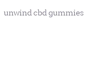 unwind cbd gummies