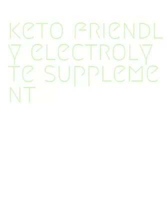 keto friendly electrolyte supplement