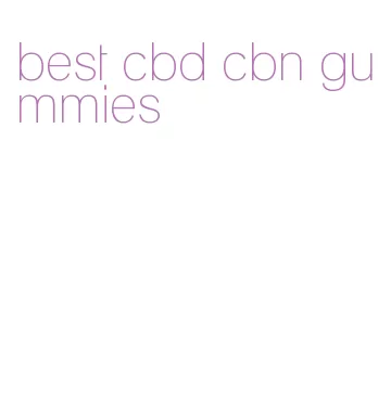 best cbd cbn gummies