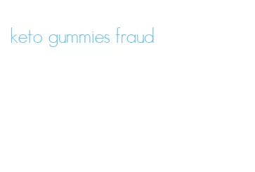 keto gummies fraud