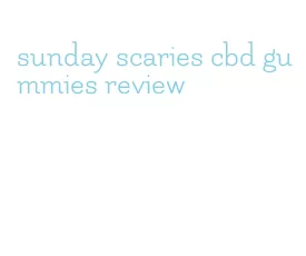 sunday scaries cbd gummies review