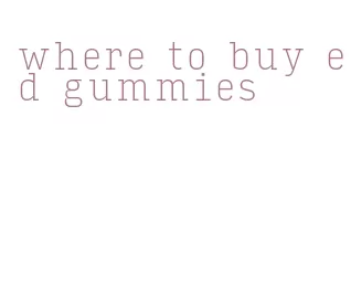 where to buy ed gummies