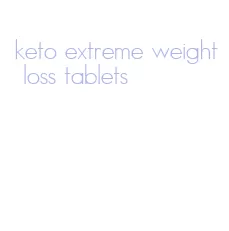 keto extreme weight loss tablets