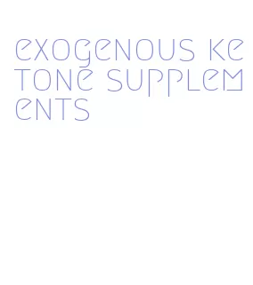 exogenous ketone supplements