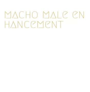 macho male enhancement