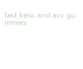 fast keto and acv gummies