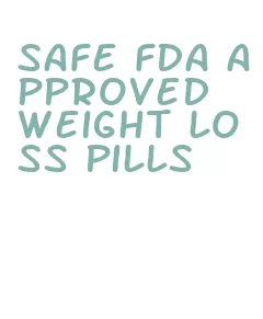 safe fda approved weight loss pills