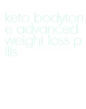 keto bodytone advanced weight loss pills