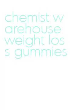 chemist warehouse weight loss gummies