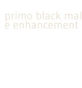 primo black male enhancement