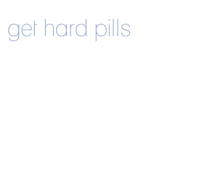 get hard pills