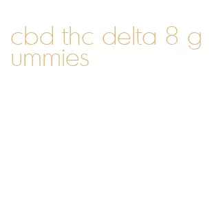 cbd thc delta 8 gummies