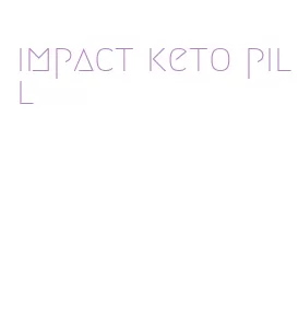 impact keto pill