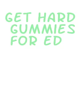 get hard gummies for ed