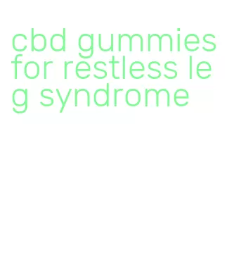 cbd gummies for restless leg syndrome