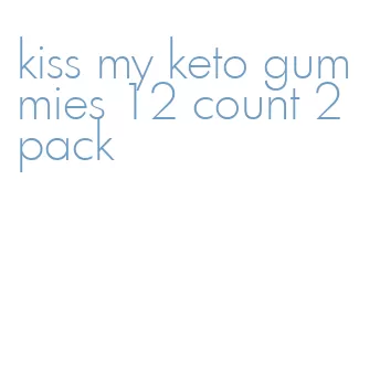 kiss my keto gummies 12 count 2 pack