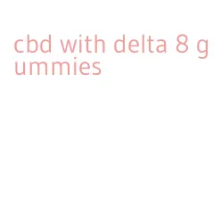 cbd with delta 8 gummies