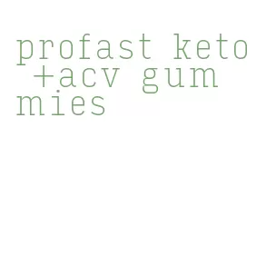 profast keto +acv gummies