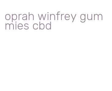 oprah winfrey gummies cbd