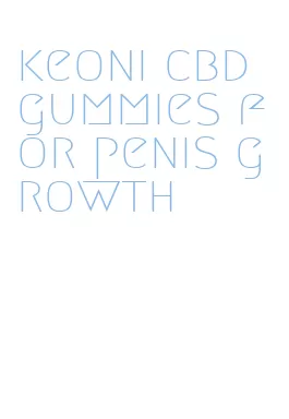 keoni cbd gummies for penis growth