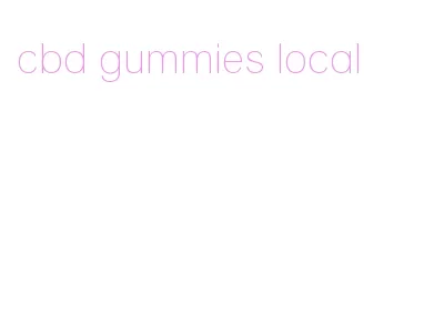 cbd gummies local