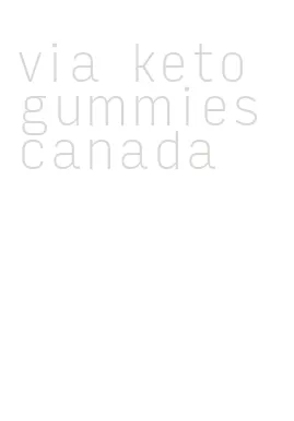 via keto gummies canada