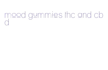 mood gummies thc and cbd