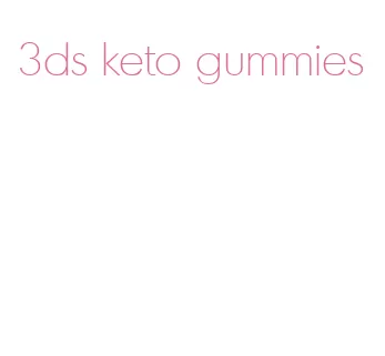 3ds keto gummies