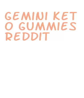 gemini keto gummies reddit