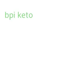 bpi keto