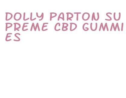 dolly parton supreme cbd gummies