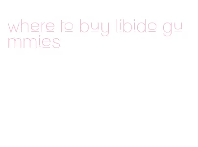 where to buy libido gummies