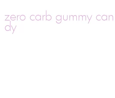 zero carb gummy candy