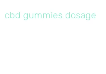 cbd gummies dosage