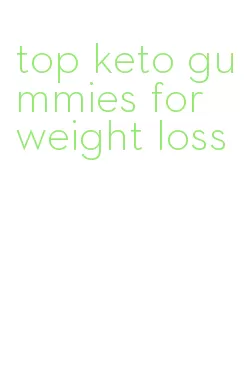 top keto gummies for weight loss