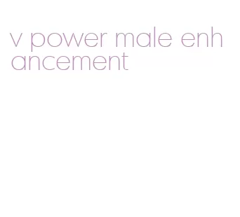 v power male enhancement